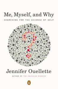 Me, Myself, and Why: Searching for the Science of Self - ISBN: 9780143121657