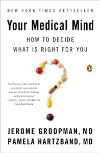 Your Medical Mind: How to Decide What Is Right for You - ISBN: 9780143122241