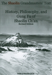 The Shaolin Grandmasters' Text: History, Philosophy, and Gung Fu of Shaolin Ch'an - ISBN: 9780975500927