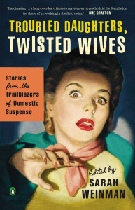 Troubled Daughters, Twisted Wives: Stories from the Trailblazers of Domestic Suspense - ISBN: 9780143122548