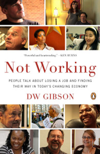 Not Working: People Talk About Losing a Job and Finding Their Way in Todays Changing Economy - ISBN: 9780143122555