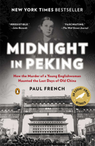 Midnight in Peking: How the Murder of a Young Englishwoman Haunted the Last Days of Old China - ISBN: 9780143123361