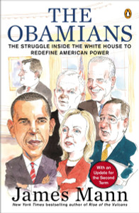The Obamians: The Struggle Inside the White House to Redefine American Power - ISBN: 9780143124269