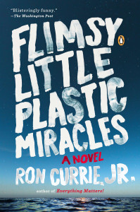 Flimsy Little Plastic Miracles: A Novel - ISBN: 9780143124429