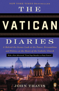 The Vatican Diaries: A Behind-the-Scenes Look at the Power, Personalities, and Politics at the Heart of the Catholic Church - ISBN: 9780143124535