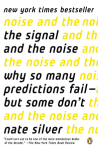 The Signal and the Noise: Why So Many Predictions Fail--but Some Don't - ISBN: 9780143125082