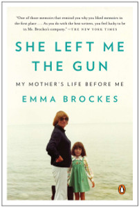 She Left Me the Gun: My Mother's Life Before Me - ISBN: 9780143125365