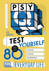 Psy-Q: Test Yourself with More Than 80 Quizzes, Puzzles and Experiments for Everyday Life - ISBN: 9780143126201