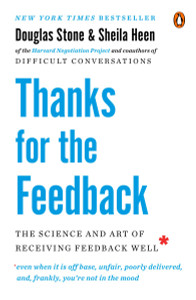 Thanks for the Feedback: The Science and Art of Receiving Feedback Well - ISBN: 9780143127130