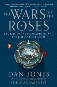 The Wars of the Roses: The Fall of the Plantagenets and the Rise of the Tudors - ISBN: 9780143127888