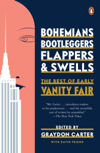 Bohemians, Bootleggers, Flappers, and Swells: The Best of Early Vanity Fair - ISBN: 9780143127901