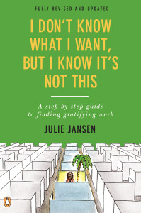 I Don't Know What I Want, But I Know It's Not This: A Step-by-Step Guide to Finding Gratifying Work, Fully Revised and Updated - ISBN: 9780143128519