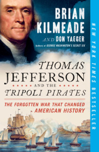 Thomas Jefferson and the Tripoli Pirates: The Forgotten War That Changed American History - ISBN: 9780143129431
