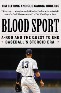 Blood Sport: A-Rod and the Quest to End Baseball's Steroid Era - ISBN: 9780147516268