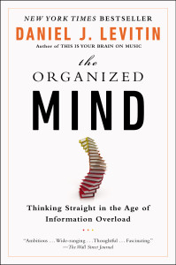 The Organized Mind: Thinking Straight in the Age of Information Overload - ISBN: 9780147516312