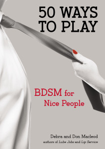 50 Ways to Play: BDSM for Nice People - ISBN: 9780399163463