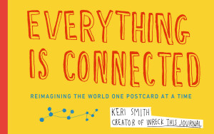 Everything Is Connected: Reimagining the World One Postcard at a Time - ISBN: 9780399165184