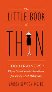 The Little Book of Thin: Foodtrainers Plan-It-to-Lose-It Solutions for Every Diet Dilemma - ISBN: 9780399166006