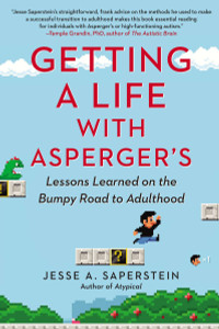 Getting a Life with Asperger's: Lessons Learned on the Bumpy Road to Adulthood - ISBN: 9780399166686