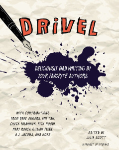 Drivel: Deliciously Bad Writing by Your Favorite Authors - ISBN: 9780399168888