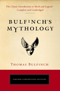 Bulfinch's Mythology: The Classic Introduction to Myth and Legend-Complete and Unabridged - ISBN: 9780399169229