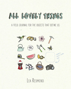 All Lovely Things: A Field Journal for the Objects That Define Us - ISBN: 9780399170591