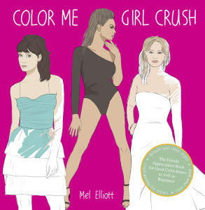 Color Me Girl Crush: The Female Appreciation Book for Good Color-Inners as Well as Beginners - ISBN: 9780399171284