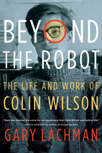 Beyond the Robot: The Life and Work of Colin Wilson - ISBN: 9780399173080