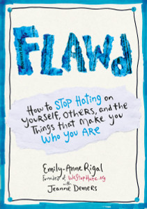 FLAWD: How to Stop Hating on Yourself, Others, and the Things That Make You Who You Are - ISBN: 9780399174032