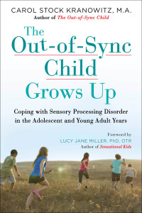 The Out-of-Sync Child Grows Up: Coping with Sensory Processing Disorder in the Adolescent and Young Adult Years - ISBN: 9780399176319