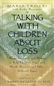 Talking with Children About Loss: Words, Strategies, and Wisdom to Help Children Cope with Death, Divorce, and - ISBN: 9780399525438