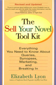 The Sell Your Novel Tool Kit: Everything You Need to Know about Queries, Synopses, Marketing, and Breaking In - ISBN: 9780399528286
