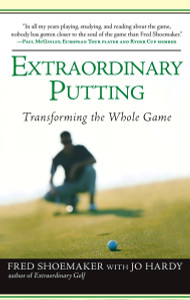 Extraordinary Putting: Transforming the Whole Game - ISBN: 9780399533082