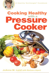 Cooking Healthy with a Pressure Cooker: A Healthy Exchanges Cookbook - ISBN: 9780399533754
