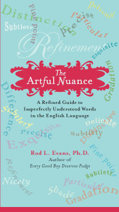 The Artful Nuance: A Refined Guide to Imperfectly Understood Words in the English Language - ISBN: 9780399534829