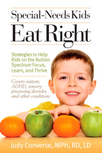 Special-Needs Kids Eat Right: Strategies to Help Kids on the Autism Spectrum Focus, Learn, and Thrive - ISBN: 9780399534881