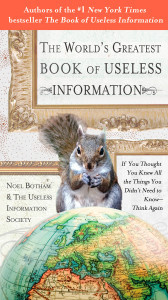 The World's Greatest Book of Useless Information: If You Thought You Knew All the Things You Didn't Need to Know - Think Again - ISBN: 9780399535024