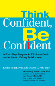 Think Confident, Be Confident: A Four-Step Program to Eliminate Doubt and Achieve Lifelong Self-Esteem - ISBN: 9780399535291
