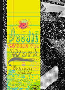 Doodle While You Work: Erase the Tedium - ISBN: 9780399535352
