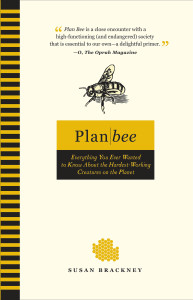 Plan Bee: Everything You Ever Wanted to Know About the Hardest-Working Creatures on thePla net - ISBN: 9780399535987