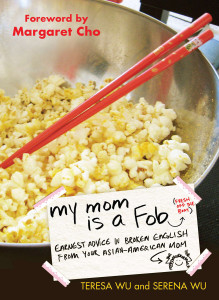 My Mom is a Fob: Earnest Advice in Broken English from Your Asian-American Mom - ISBN: 9780399536403