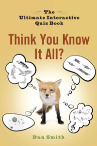 Think You Know It All?: The Ultimate Interactive Quiz Book - ISBN: 9780399536564