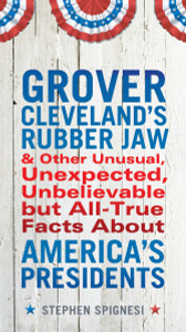 Grover Cleveland's Rubber Jaw and Other Unusual, Unexpected, Unbelievable but Al:  - ISBN: 9780399537431