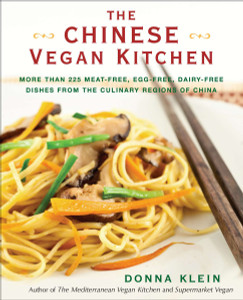 The Chinese Vegan Kitchen: More Than 225 Meat-free, Egg-free, Dairy-free Dishes from the Culinary Regions o f China - ISBN: 9780399537707