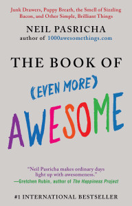 The Book of (Even More) Awesome: Junk Drawers, Puppy Breath, the Smell of Sizzling Bacon, and Other Simple, Brilliant Things - ISBN: 9780425245552