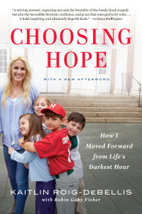 Choosing Hope: How I Moved Forward from Life's Darkest Hour - ISBN: 9780425282311