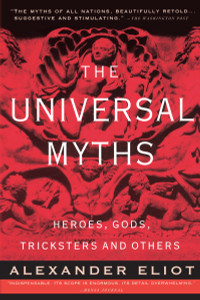 The Universal Myths: Heroes, Gods, Tricksters, and Others - ISBN: 9780452010277