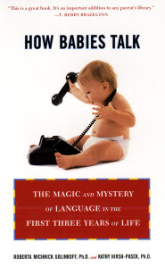 How Babies Talk: The Magic and Mystery of Language in the First Three Years of Life - ISBN: 9780452281738