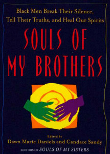 Souls of My Brothers: Black Men Break Their Silence, Tell Their Truths and Heal Their Spirits - ISBN: 9780452284609