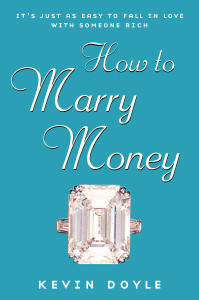 How to Marry Money: It's Just as Easy to Fall in Love with Someone Rich - ISBN: 9780452285309
